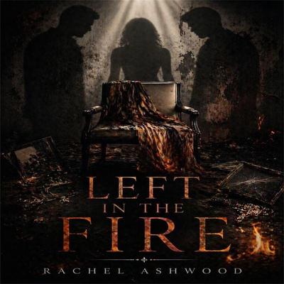 Left in the Fire - Rachel Ashwood, Audio, 4071498605318