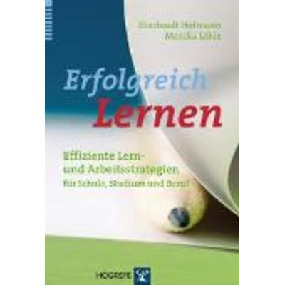 Erfolgreich Lernen, Taschenbuch von Eberhardt Hofmann,Monika Löhle, Hogrefe Verlag