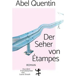 Der Seher von Étampes, Belletristik von Abel Quentin