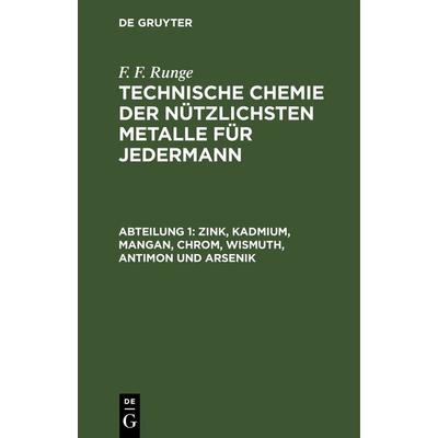 Zink, Kadmium, Mangan, Chrom, Wismuth, Antimon und Arsenik, Gebundene Ausgabe von F. F. Runge, De Gruyter, 978-3-11-242955-6