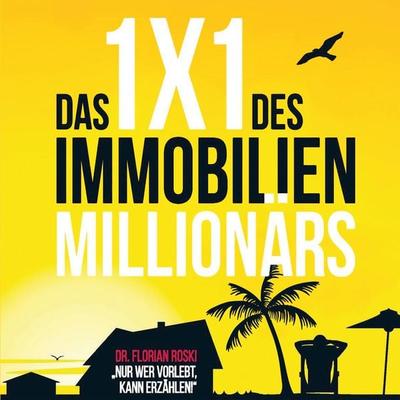 Das 1x1 des Immobilien Millionärs - Florian Roski, Audio, 4066004651453
