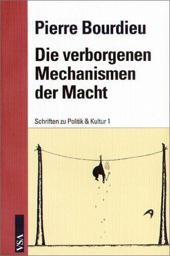 Pierre Bourdieu - Die verborgenen Mechanismen der Macht. Schriften zu Politik & Kultur 1 - Preis vom 09.10.2026 07:28:09 h