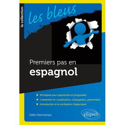 Premiers pas en Espagnol, Taschenbuch von Odile Deschamps, Ellipses, 978-2-7298-7762-0