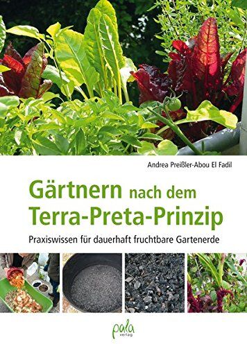 Andrea Preißler-Abou El Fadil - Gärtnern nach dem Terra-Preta Prinzip: Praxiswissen für dauerhaft fruchtbare Gartenerde - Preis vom 14.10.2026 23:07:16 h
