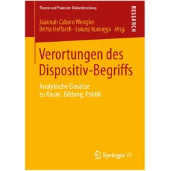 Verortungen des Dispositiv-Begriffs, Fachbücher von Joannah Caborn Wengler, Lukasz Kumiega, Britta Hoffarth