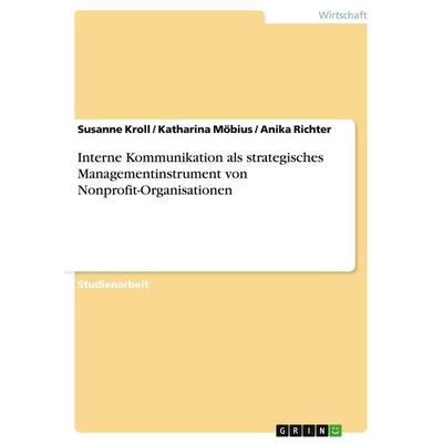 Interne Kommunikation als strategisches Managementinstrument von Nonprofit-Organisationen, Taschenbuch von Susanne Kroll,Katharina Möbius,Anika