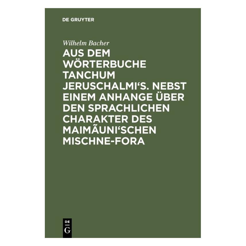De Gruyter Bacher:Aus dem Wörterbuche Tanchum Jeru (Deutsch, Hardcover, Wilhelm Bacher) (67769746)