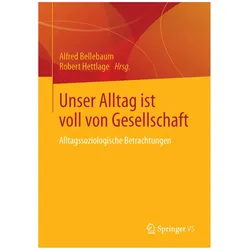 Unser Alltag ist voll von Gesellschaft, Fachbücher von Robert Hettlage, Alfred Bellbaum