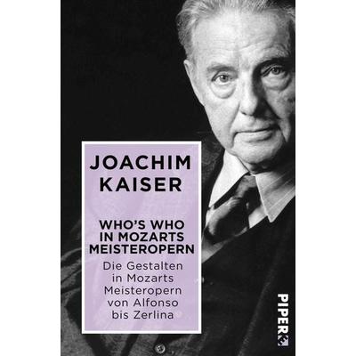 Who´s who in Mozarts Meisteropern, Taschenbuch von Joachim Kaiser, Piper Taschenbuch, 978-3-492-50090-6