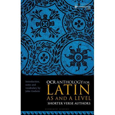 OCR Anthology for Latin as and a Level Shorter Verse Authors, Taschenbuch von John Godwin, Bloomsbury USA, 978-1-350-38441-5