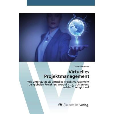 Virtuelles Projektmanagement, Taschenbuch von Theresa Brommer, AV Akademikerverlag, 978-3-639-80952-7