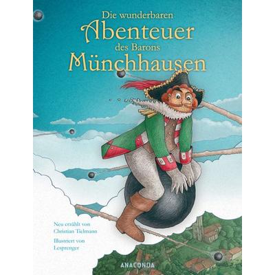 Die wunderbaren Abenteuer des Barons Münchhausen, Gebundene Ausgabe von Christian Tielmann, Anaconda, 978-3-7306-0840-1