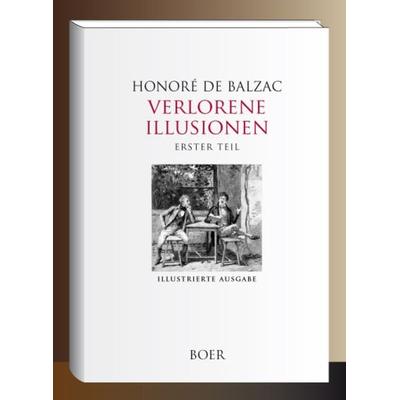 Verlorene Illusionen, Erster Teil, Gebundene Ausgabe von Honore de Balzac, Boer Verlag, 978-3-96662-377-3