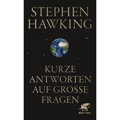 Kurze Antworten auf große Fragen, Gebundene Ausgabe von Stephen W. Hawking, Klett Cotta