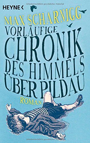 Max Scharnigg - Vorläufige Chronik des Himmels über Pildau: Roman - Preis vom 14.10.2026 23:07:16 h
