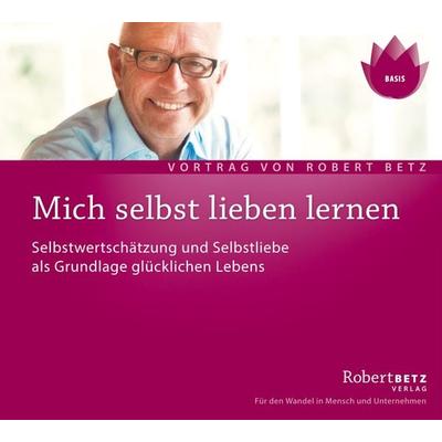 Mich selbst Lieben lernen - Robert Betz, CD, 9783940503190