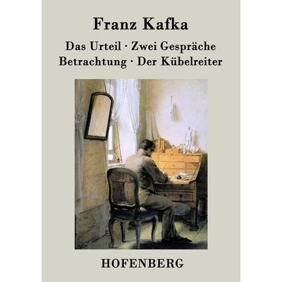 Das Urteil / Zwei Gespräche / Betrachtung / Der Kübelreiter, Taschenbuch von Franz Kafka, Henricus - Edition Deutsche Klassik GmbH, Berlin,