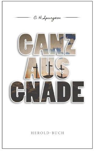 Spurgeon, C. H. - Ganz aus Gnade - Preis vom 07.10.2026 11:45:10 h