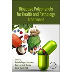 Bioactive Polyphenols for Health and Pathology Treatment, Ratgeber von Javad Sharifi-Rad, Mari de la Luz Cádiz Gurrea, Antonio Segura Carretero