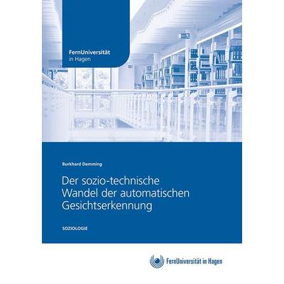 Der sozio-technische Wandel der automatischen Gesichtserkennung, Taschenbuch von Burkhard Demming, FernUniversität Hagen, 978-3-911148-09-2