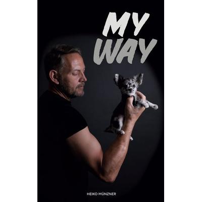 my way, Taschenbuch von Heiko Münzner, BoD – Books on Demand, 978-3-7526-4213-1