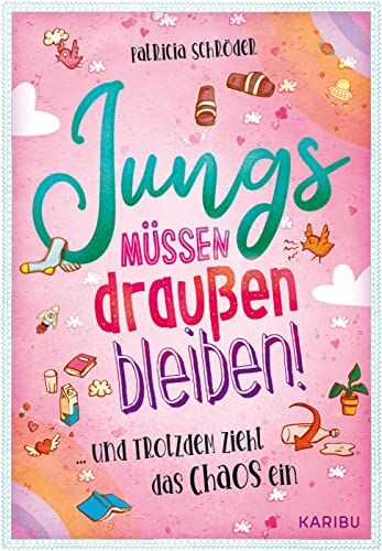 Patricia Schröder - Jungs müssen draußen bleiben! ... und trotzdem zieht das Chaos ein: Eine magische Geschichte über die erste Verliebtheit für Mädchen ab 10 Jahren - Preis vom 11.10.2026 03:10:56 h