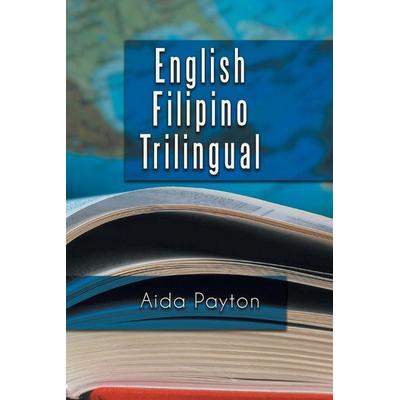 English Filipino Trilingual, Taschenbuch von Aida Payton, Xlibris, 978-1-4836-5423-2