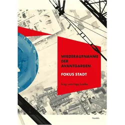 Wiederaufnahme der Avantgarden, Fachbücher von Inga Lemke, Rolf M. Bäumer, Aline Helmcke, Yulia Liderman, Felix Lenz, Jaimie Baron, Jessica Nitsche, Mischa Kuball, Yana Lebedeva