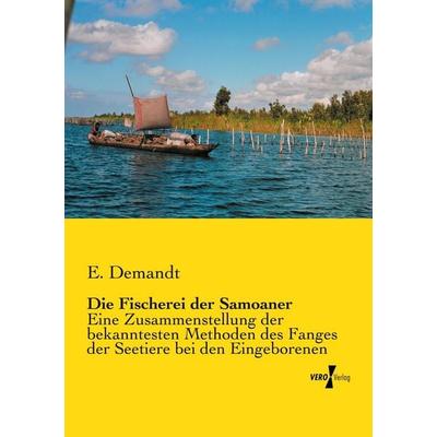 Die Fischerei der Samoaner, Taschenbuch von E. Demandt, Vero Verlag, 978-3-7372-0386-9
