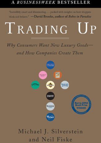 Silverstein, Michael J. - Trading Up: Why Consumers Want New Luxury Goods--and How Companies Create Them - Preis vom 09.10.2026 07:28:09 h