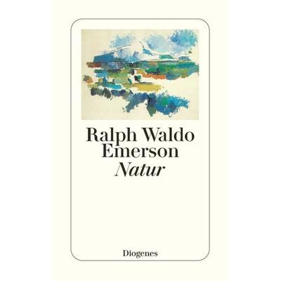 Natur, Taschenbuch von Ralph Waldo Emerson, Diogenes, 978-3-257-21657-8
