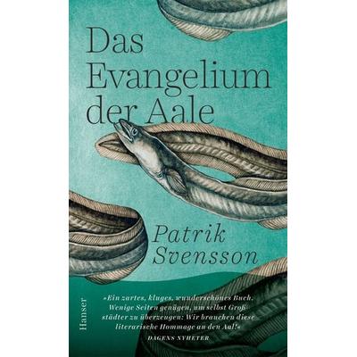 Das Evangelium der Aale, Gebundene Ausgabe von Patrik Svensson, Carl Hanser, 978-3-446-26584-4