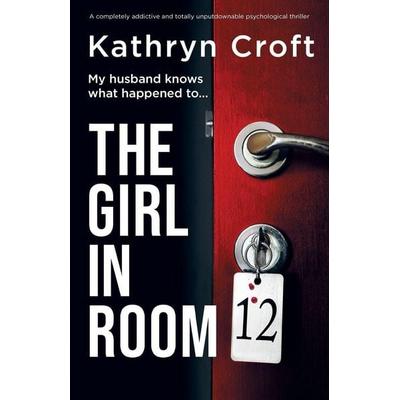 The Girl in Room 12, Taschenbuch von Kathryn Croft, Bookouture, 978-1-83790-982-7