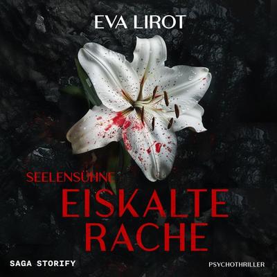 Seelensühne: Eiskalte Rache - Eva Lirot, Audio, 9788727307763