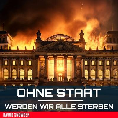 Ohne Staat werden wir alle sterben - Dawid Snowden, Audio, 9783987624605