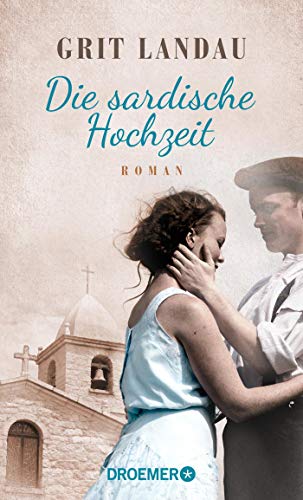 Grit Landau - Die sardische Hochzeit: Roman. Eine dramatische sowie romantische Familiengeschichte über die Allmacht der Liebe und den Mut, das Richtige zu tun - Preis vom 07.10.2026 11:45:10 h