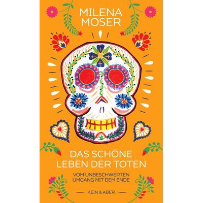 Das schöne Leben der Toten, Gebundene Ausgabe von Milena Moser,Victor-Mario Zaballa, Kein & Aber, 978-3-0369-5818-7
