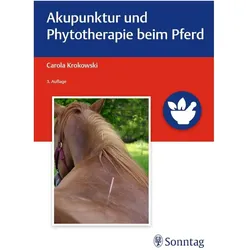 Akupunktur und Phytotherapie beim Pferd, Fachbücher von Carola Krokowski