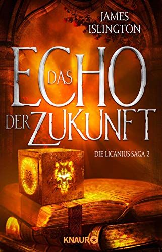 James Islington - Das Echo der Zukunft: Die Licanius-Saga 2 - Preis vom 10.10.2026 11:48:34 h