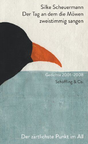 Silke Scheuermann - Der Tag an dem die Möwen zweistimmig sangen: Gedichte 2001-2008 - Preis vom 17.10.2026 19:25:27 h