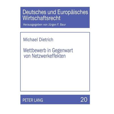 Wettbewerb in Gegenwart von Netzwerkeffekten, Taschenbuch von Michael Dietrich, Peter Lang GmbH, Internationaler Verlag der Wissenschaften,