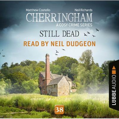 Still Dead - Cherringham - A Cosy Crime Series, Episode 38 - Matthew Costello,Neil Richards, Audio, 9783838798158