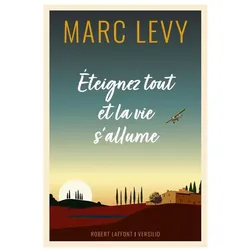 Eteignez tout et la vie s'allume, Belletristik von Marc Levy