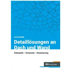 Detaillösungen an Dach und Wand, Fachbücher von Lars Donath