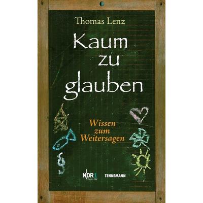 Lenz, T: Kaum zu glauben 1, Taschenbuch von Thomas Lenz, Tennemann Media GmbH, 978-3-941452-38-1