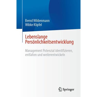 Lebenslange Persönlichkeitsentwicklung, Taschenbuch von Bernd Wildenmann,Wibke Klipfel, Springer Berlin, 978-3-662-69505-0