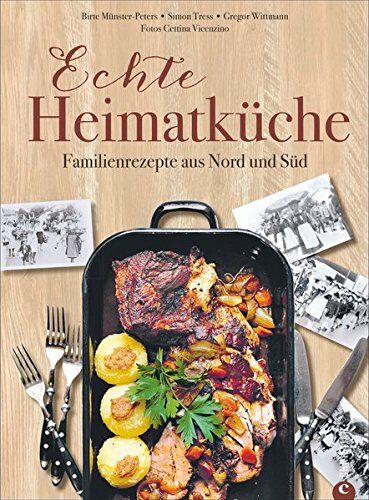 Birte Münster-Peters - Deutsche Küche: Echt lecker! 85 Familienrezepte aus Nord und Süd. Bayrisch kochen, schwäbisch kochen, norddeutsch kochen. Das Beste aus deutschen Heimatküchen. - Preis vom 06.10.2026 07:26:00 h