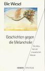 Elie Wiesel - Geschichten gegen die Melancholie. Die Weisheit der chassidischen Meister - Preis vom 09.10.2026 07:28:09 h