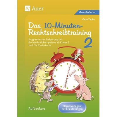 10-Minuten-Rechtschreibtraining für den Unterricht, Taschenbuch von Gero Tacke, Auer Verlag in der AAP Lehrerwelt GmbH, 978-3-403-04896-1
