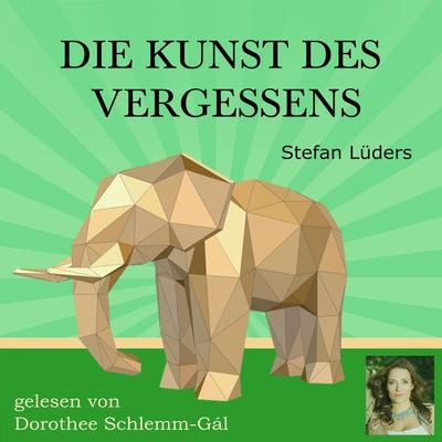 Die Kunst des Vergessens - Stefan Lüders, Audio, 9783987622175